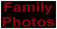Click here to see some family photos.